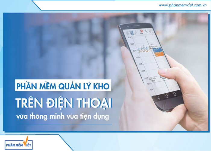 phan-mem-quan-ly-kho-tren-dien-thoai-vua-thong-minh-vua-tien-dung-1-1619672372